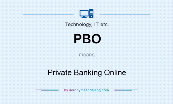 What does PBO mean? It stands for Private Banking Online