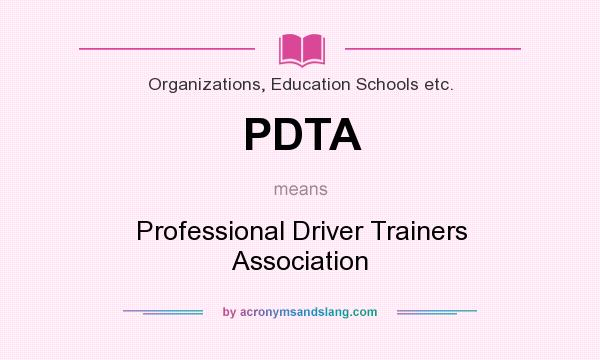 What does PDTA mean? It stands for Professional Driver Trainers Association