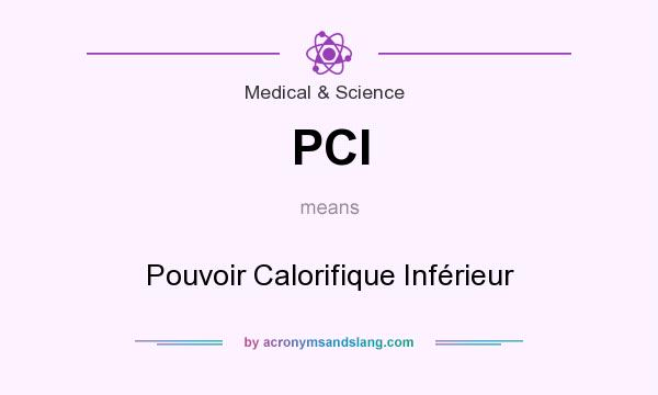 What does PCI mean? It stands for Pouvoir Calorifique Inférieur