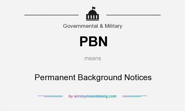 What does PBN mean? It stands for Permanent Background Notices