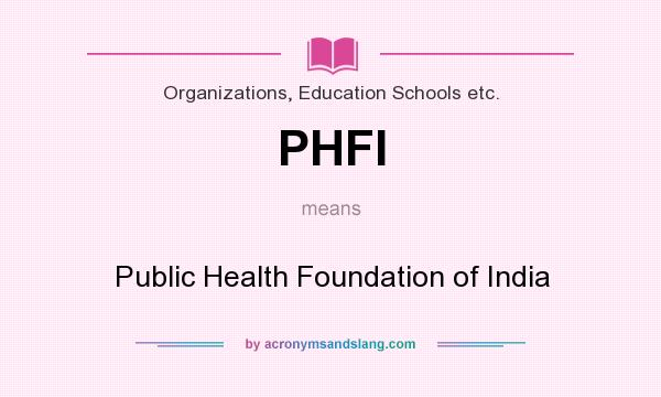 What does PHFI mean? It stands for Public Health Foundation of India