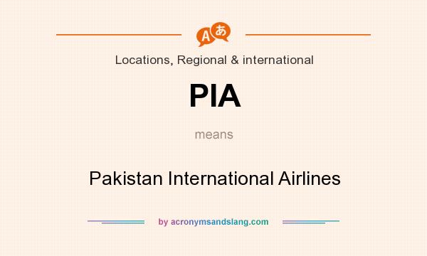 What does PIA mean? It stands for Pakistan International Airlines