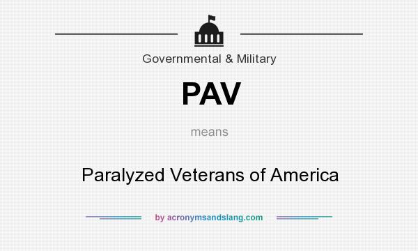What does PAV mean? It stands for Paralyzed Veterans of America