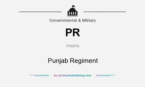 What does PR mean? It stands for Punjab Regiment