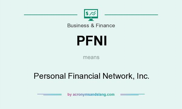 What does PFNI mean? It stands for Personal Financial Network, Inc.
