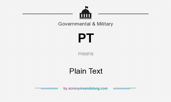 What does PT mean? It stands for Plain Text