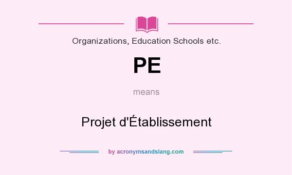 What does PE mean? It stands for Projet d`Établissement