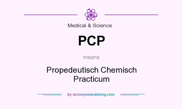What does PCP mean? It stands for Propedeutisch Chemisch Practicum