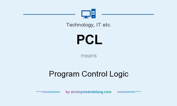 What does PCL mean? It stands for Program Control Logic