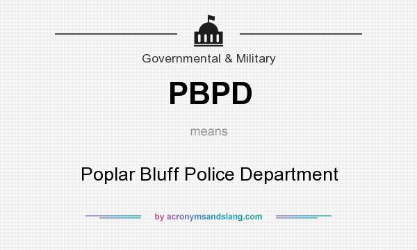 What does PBPD mean? It stands for Poplar Bluff Police Department