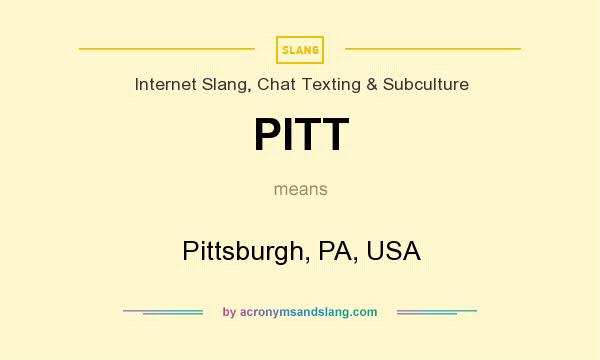 What does PITT mean? It stands for Pittsburgh, PA, USA