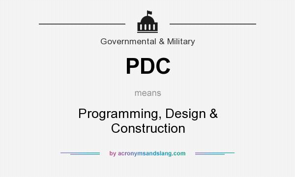 What does PDC mean? It stands for Programming, Design & Construction