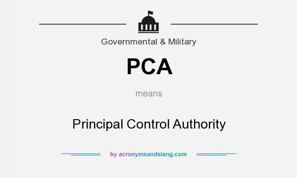 What does PCA mean? It stands for Principal Control Authority