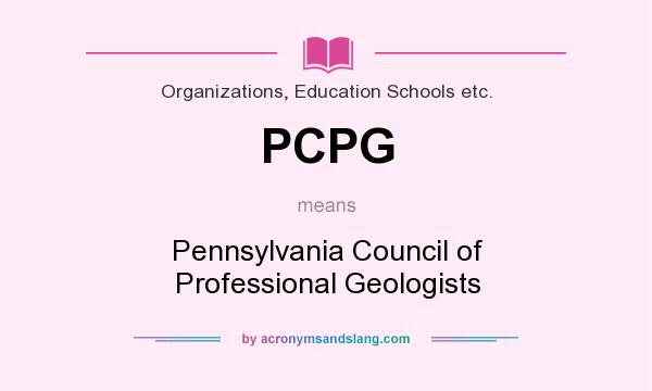 What does PCPG mean? It stands for Pennsylvania Council of Professional Geologists