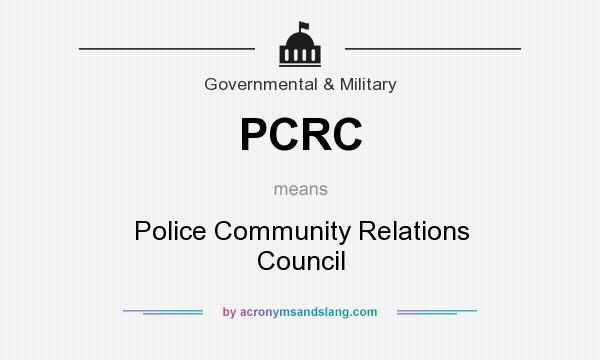 What does PCRC mean? It stands for Police Community Relations Council