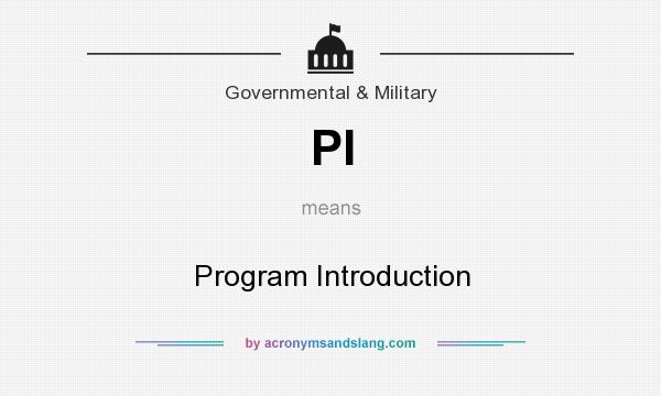 What does PI mean? It stands for Program Introduction