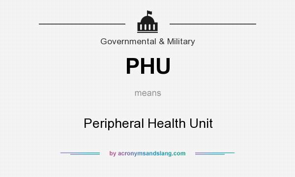 What does PHU mean? It stands for Peripheral Health Unit