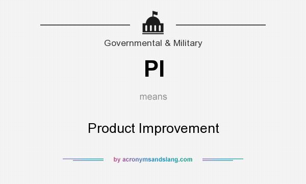 What does PI mean? It stands for Product Improvement