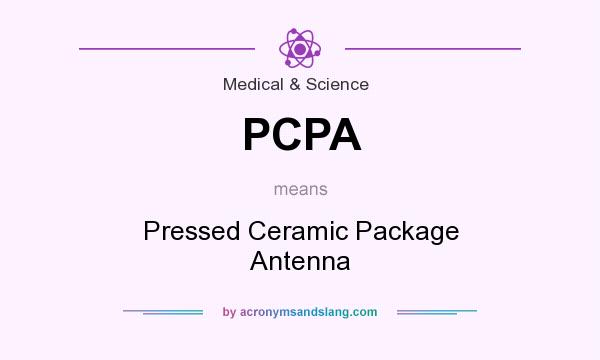 What does PCPA mean? It stands for Pressed Ceramic Package Antenna