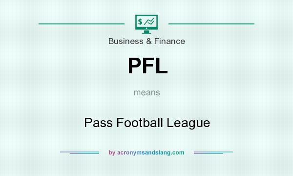 What does PFL mean? It stands for Pass Football League