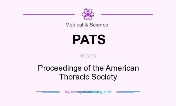 What does PATS mean? It stands for Proceedings of the American Thoracic Society