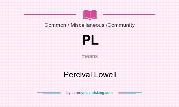What does PL mean? It stands for Percival Lowell