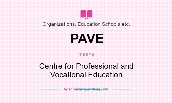 What does PAVE mean? It stands for Centre for Professional and Vocational Education