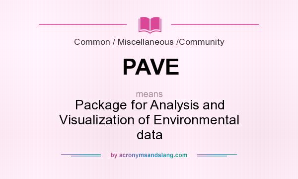 What does PAVE mean? It stands for Package for Analysis and Visualization of Environmental data