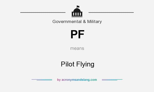 What does PF mean? It stands for Pilot Flying