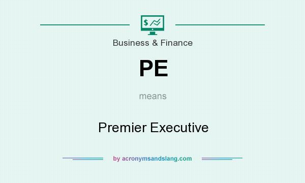 What does PE mean? It stands for Premier Executive