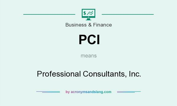 What does PCI mean? It stands for Professional Consultants, Inc.