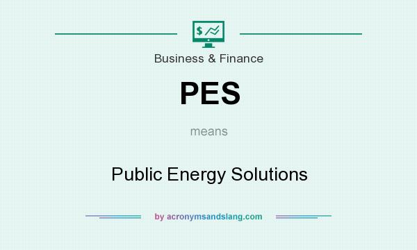 What does PES mean? It stands for Public Energy Solutions