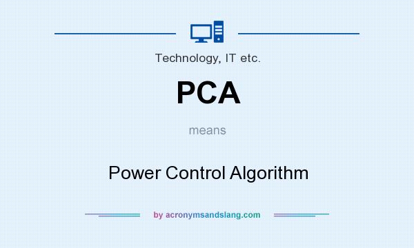 What does PCA mean? It stands for Power Control Algorithm