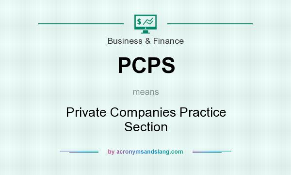 What does PCPS mean? It stands for Private Companies Practice Section