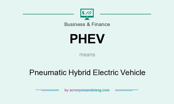 What does PHEV mean? It stands for Pneumatic Hybrid Electric Vehicle