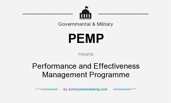 What does PEMP mean? It stands for Performance and Effectiveness Management Programme