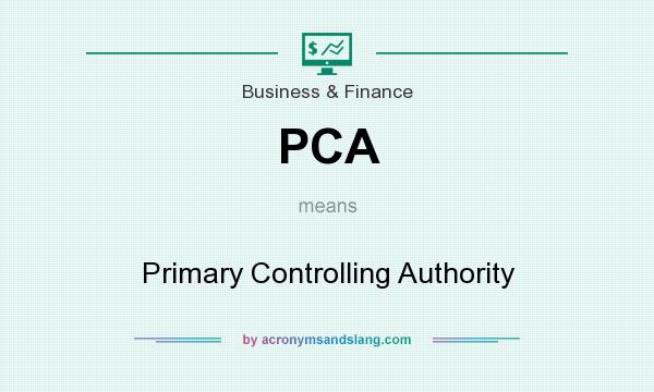 What does PCA mean? It stands for Primary Controlling Authority