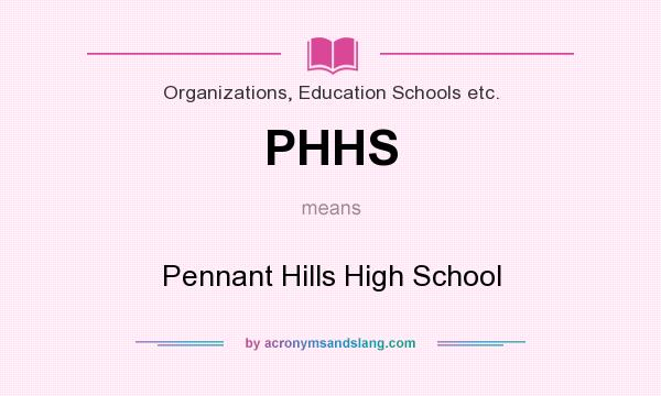 What does PHHS mean? It stands for Pennant Hills High School
