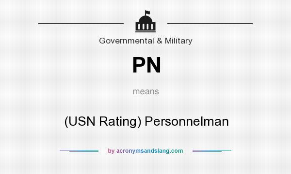 What does PN mean? It stands for (USN Rating) Personnelman