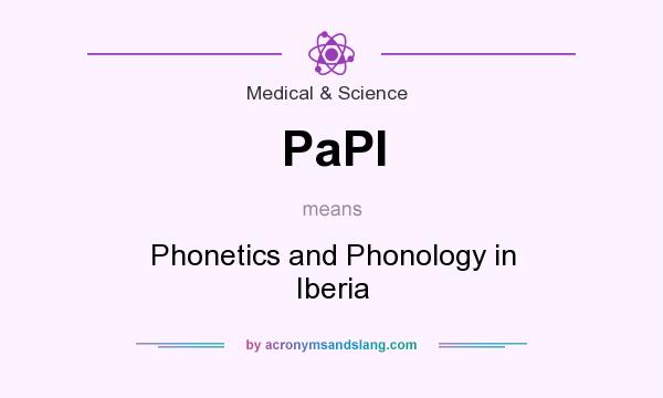 What does PaPI mean? It stands for Phonetics and Phonology in Iberia
