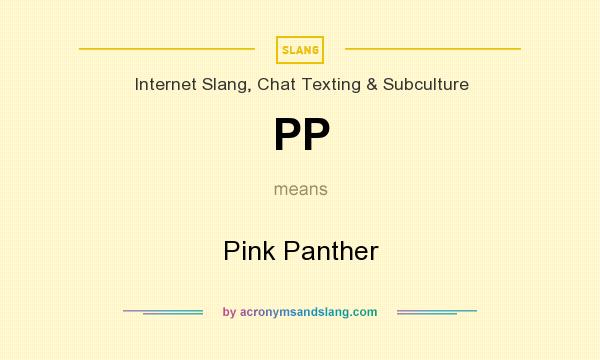 What does PP mean? It stands for Pink Panther