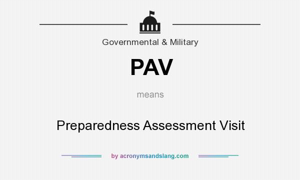 What does PAV mean? It stands for Preparedness Assessment Visit