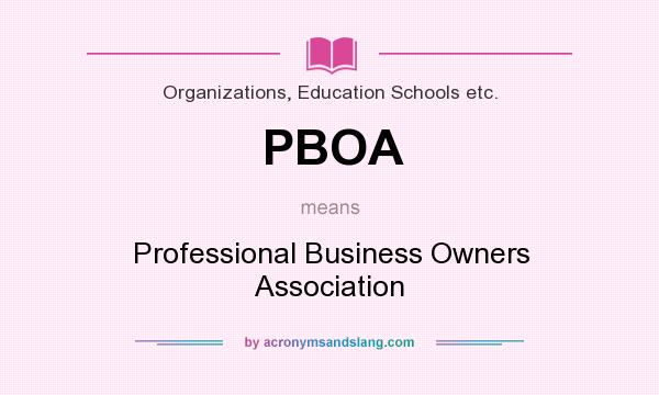 What does PBOA mean? It stands for Professional Business Owners Association