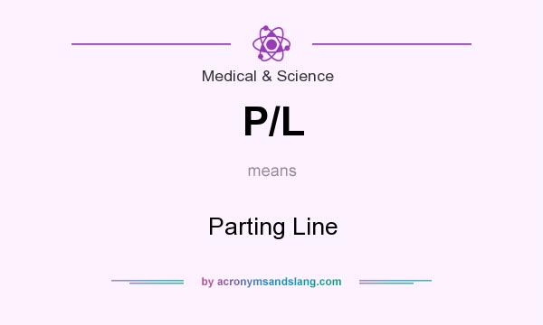What does P/L mean? It stands for Parting Line