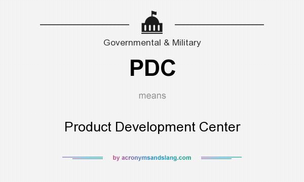 What does PDC mean? It stands for Product Development Center