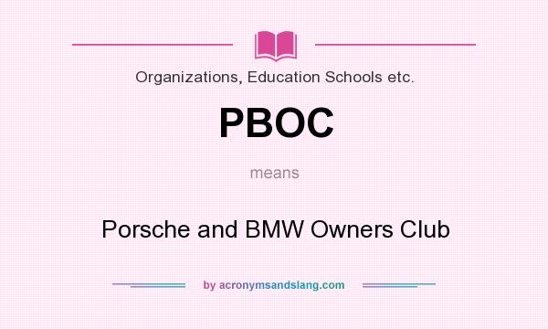 What does PBOC mean? It stands for Porsche and BMW Owners Club