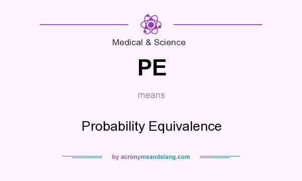What does PE mean? It stands for Probability Equivalence
