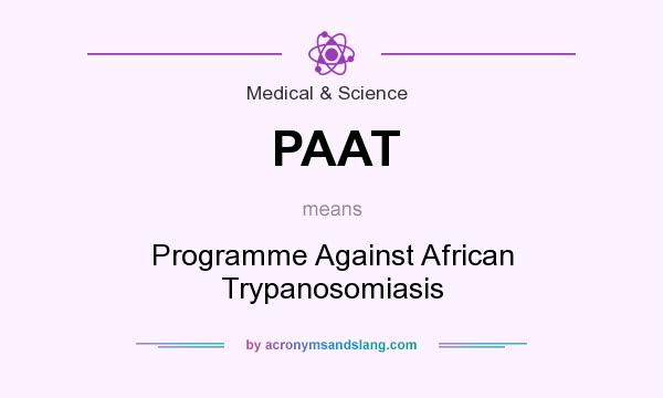 What does PAAT mean? It stands for Programme Against African Trypanosomiasis