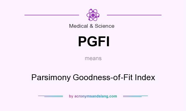 What does PGFI mean? It stands for Parsimony Goodness-of-Fit Index