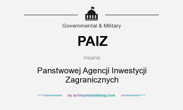 What does PAIZ mean? It stands for Panstwowej Agencji Inwestycji Zagranicznych